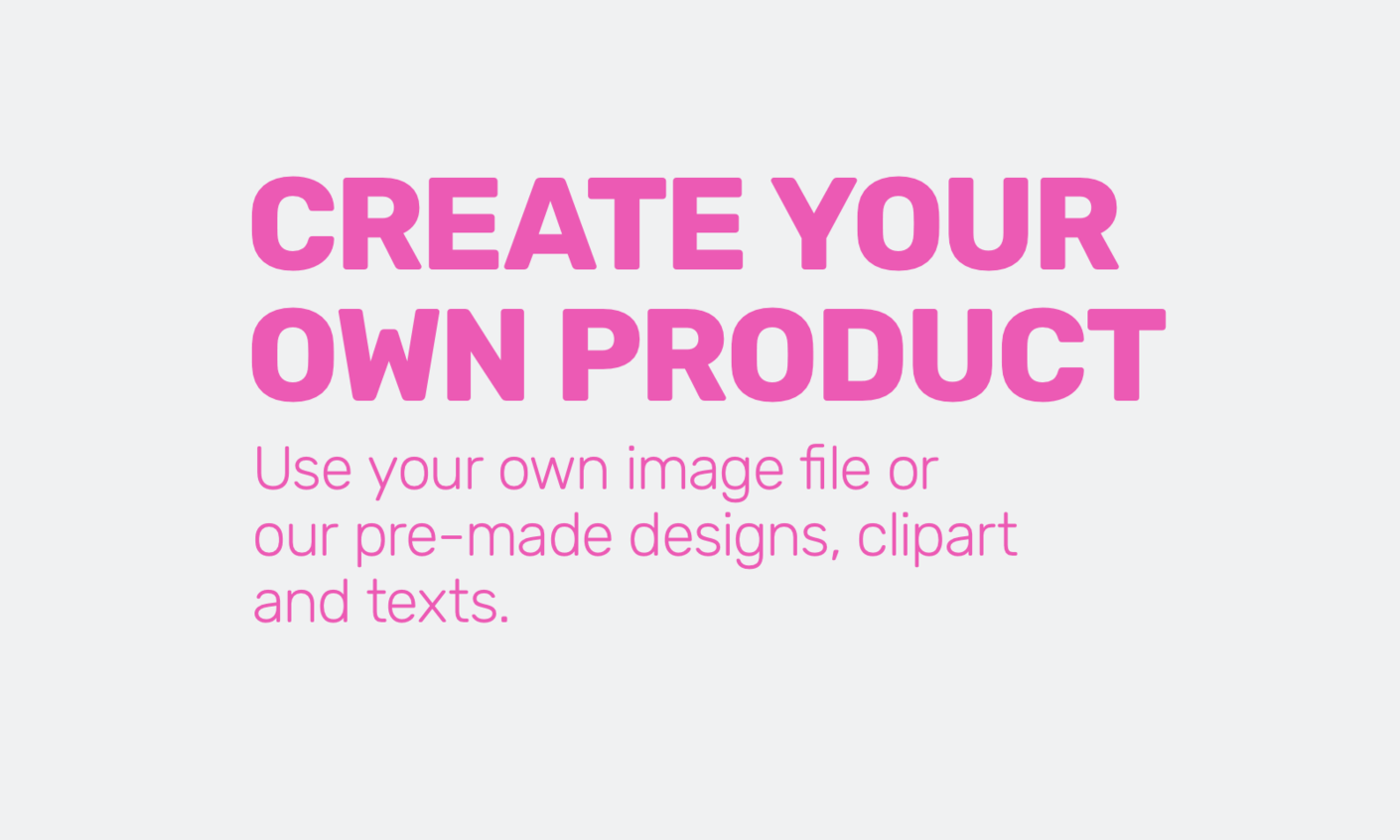 Create your own product